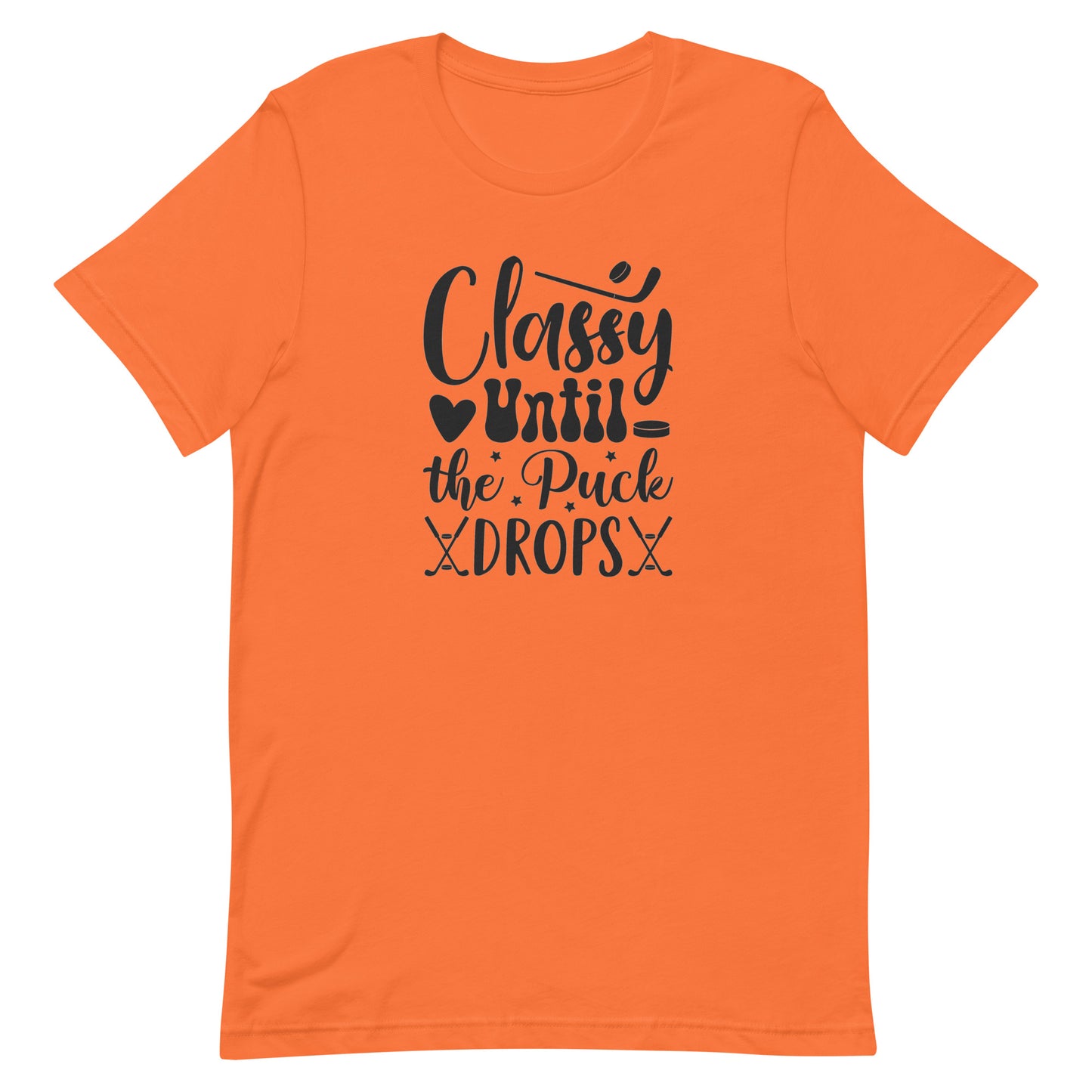 Classy Until The Puck Drops - Women's Hockey t-shirt