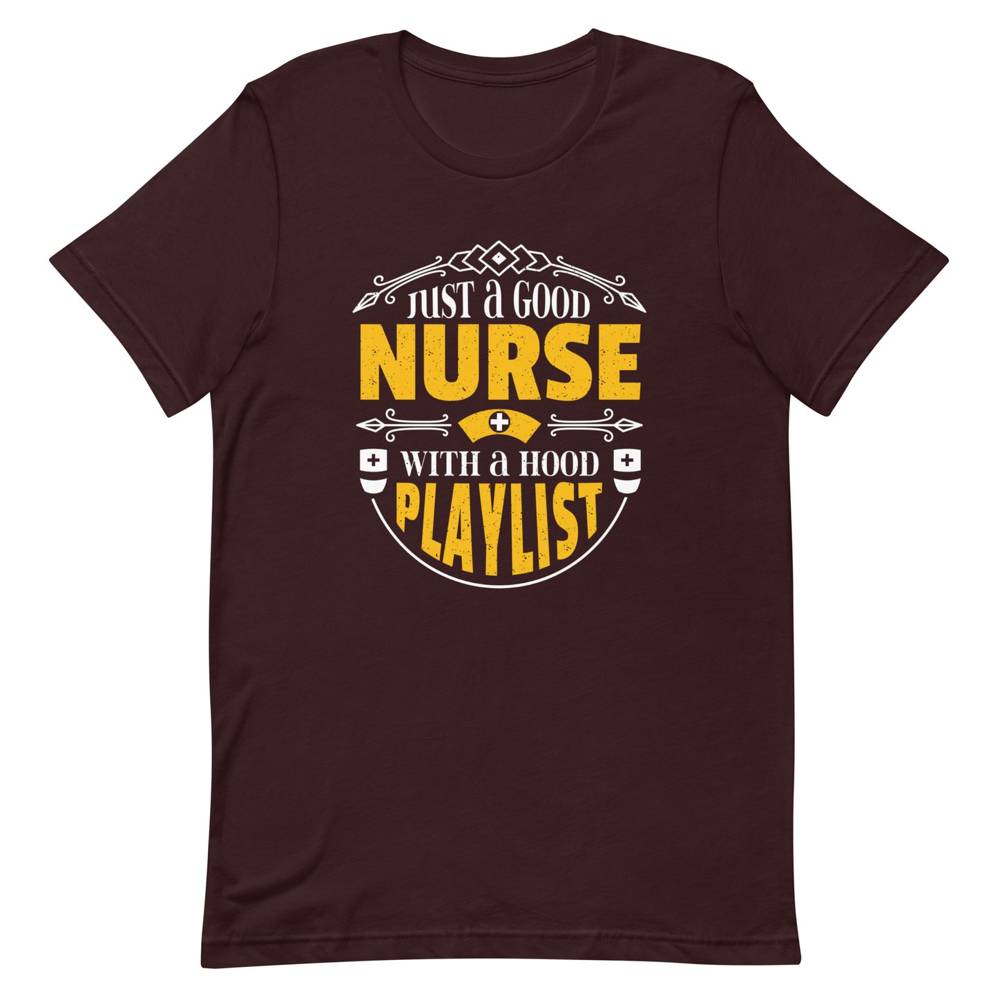 Just A Good Nurse With A Hood Playlist - Nurse Tee