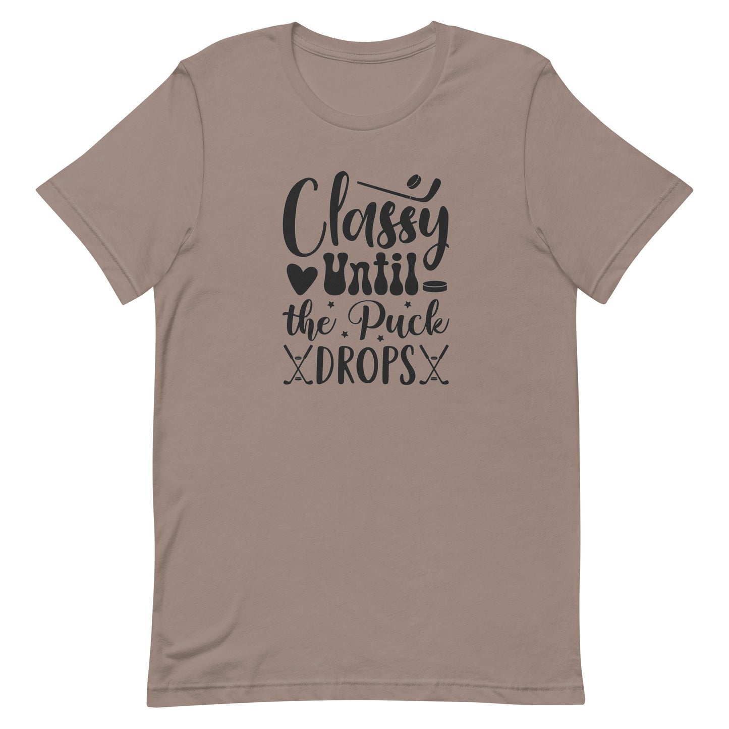 Classy Until The Puck Drops - Women's Hockey t-shirt