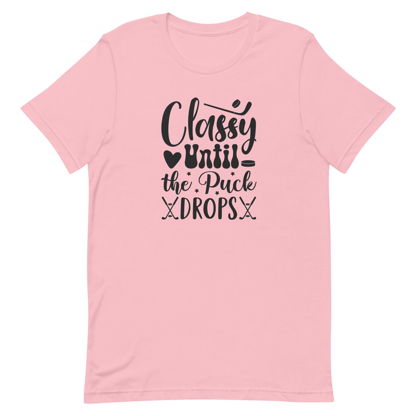 Classy Until The Puck Drops - Women's Hockey t-shirt