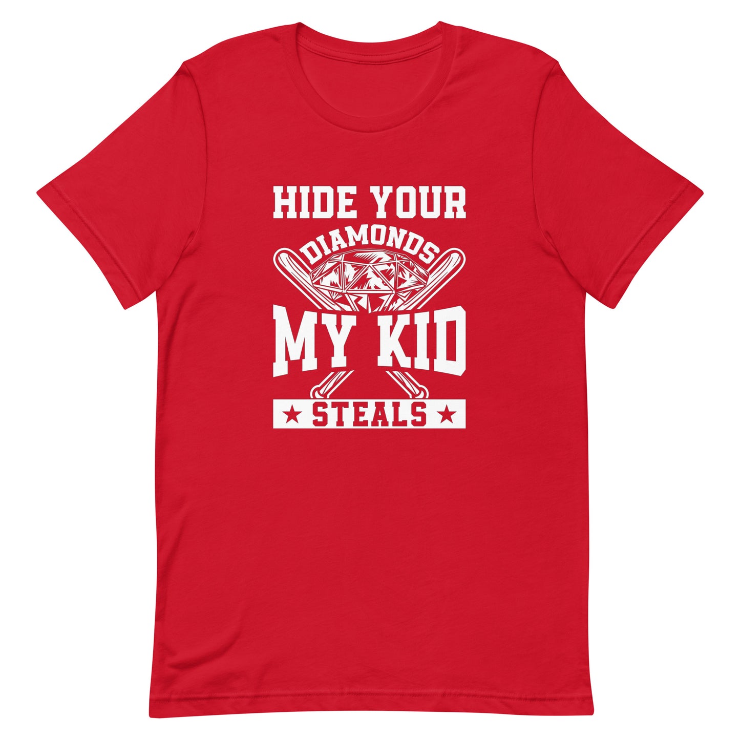 Hide Your Diamonds My Kid Steals - Baseball & SoftballUnisex Tee