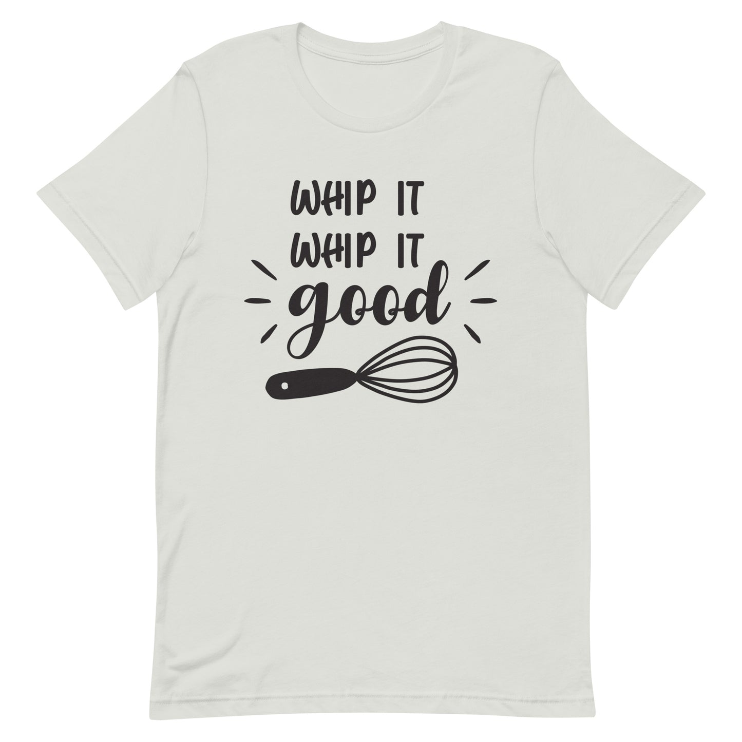 Whip It Whip It Good - Cooking Tee