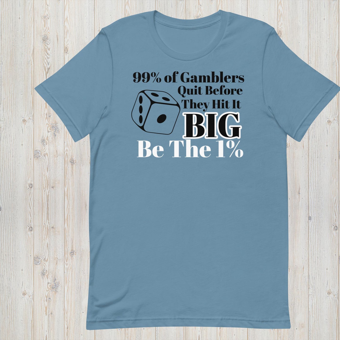 99% Of Gamblers Quit Before They Hit It Big - Gambling Tee - Men's t-shirt