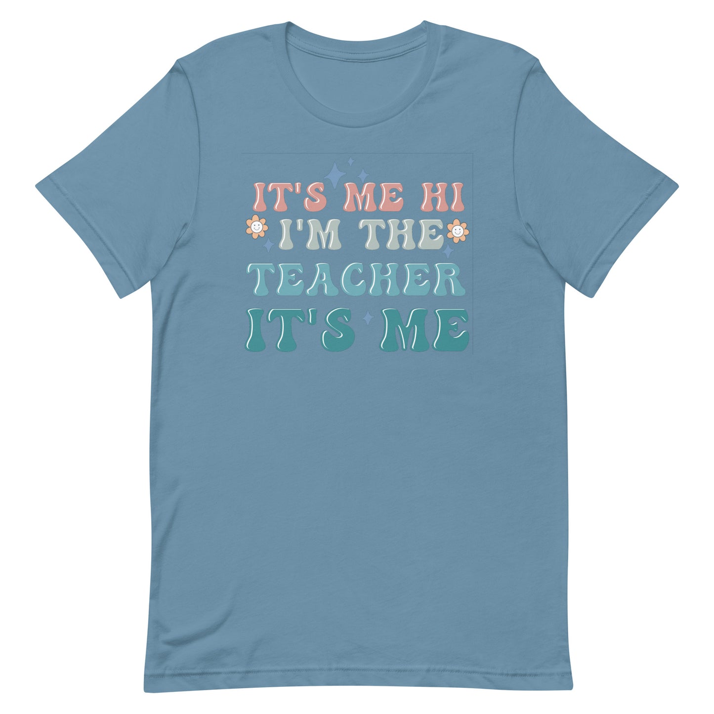 It's Me Hi I'm The Teacher It's Me Shirt - Women's Tee