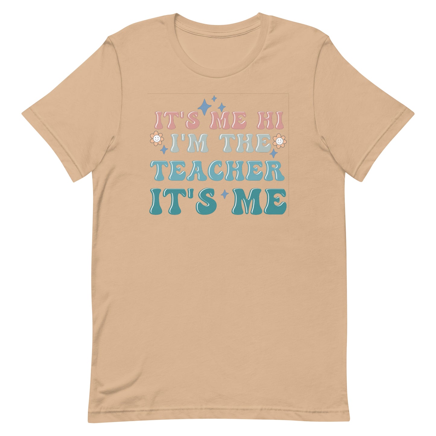 It's Me Hi I'm The Teacher It's Me Shirt - Women's Tee