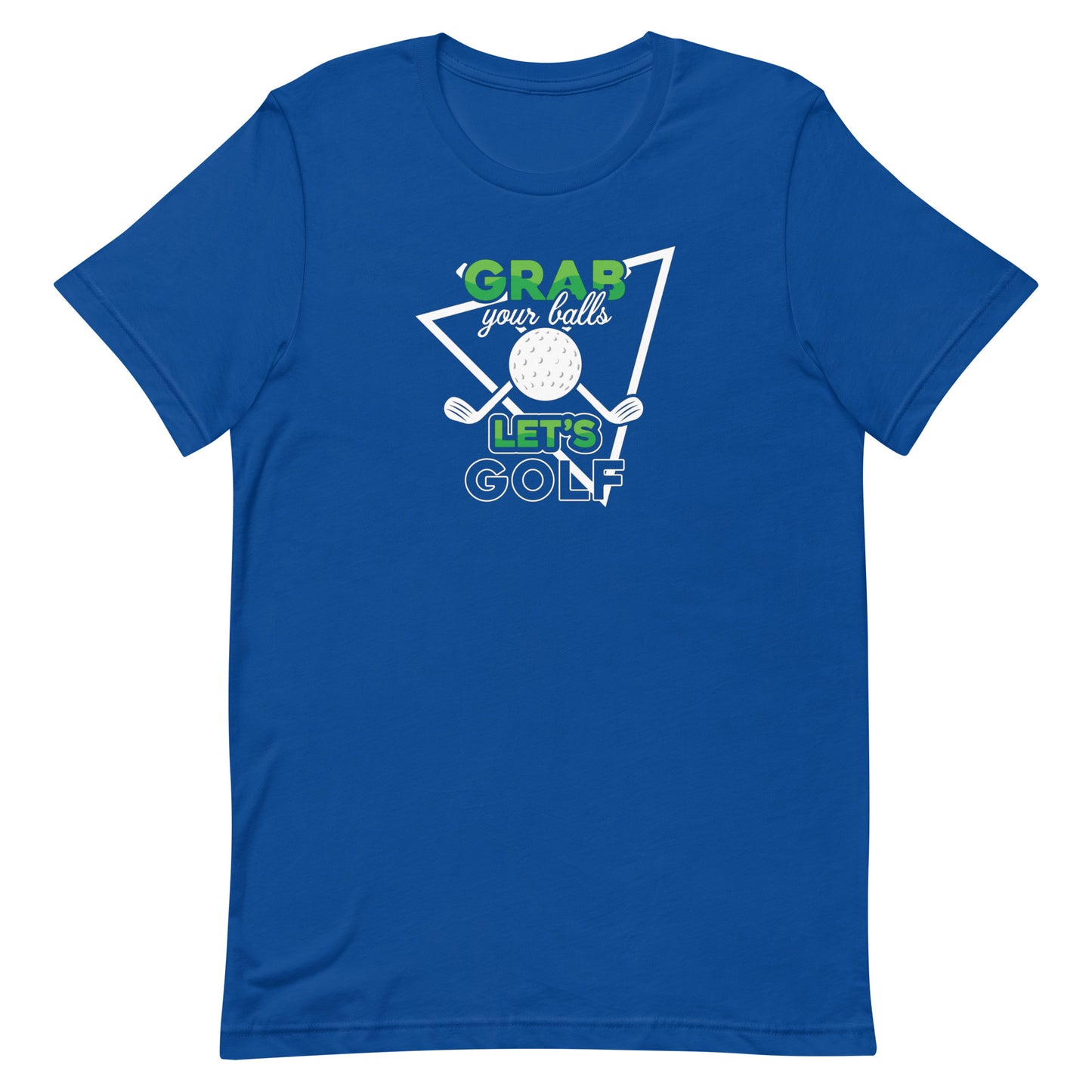 Grab Your Balls, Let's Golf! - Unisex t-shirt