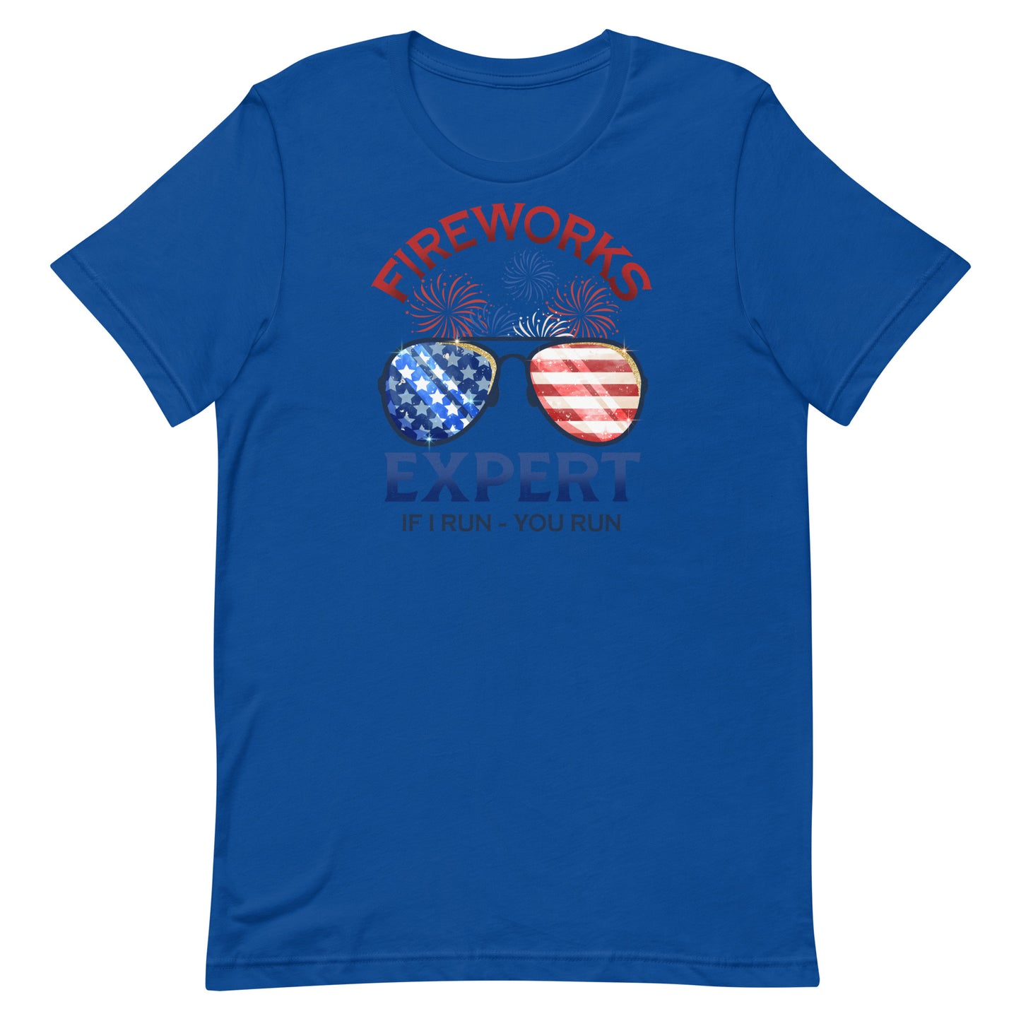 Fireworks Expert - If I Run, You Run.  - Patriotic Tee