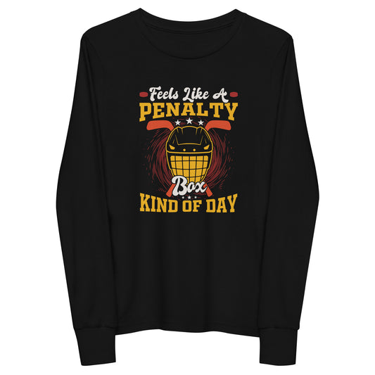 Feels Like A Penalty Box Kind Of Day - Youth long sleeve hockey tee