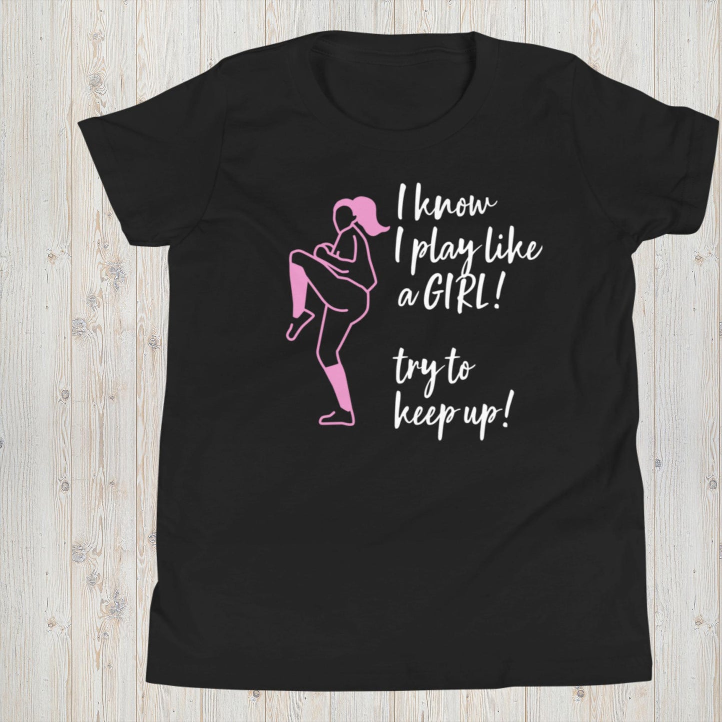 I Know I Play Like A Girl - Softball Tee - Girls Short Sleeve T-Shirt