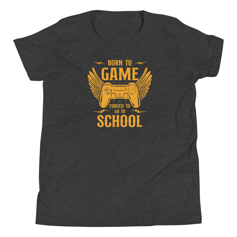 Born To Game, Forced To Go To School - Youth Short Sleeve T-Shirt