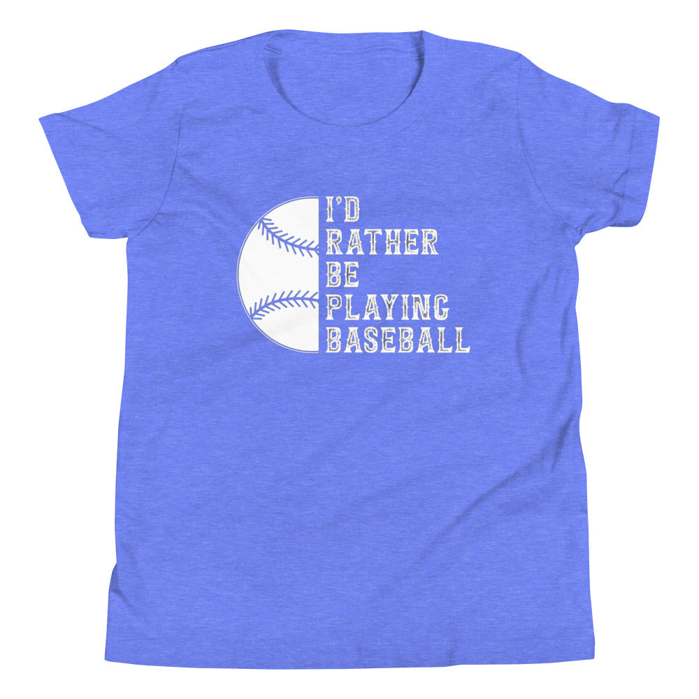 I'd Rather Be Playing Baseball - Youth Short Sleeve T-Shirt